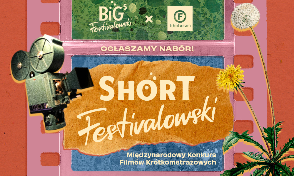 Kolaż z kolorową taśmą filmową. Na środku napis „Ogłaszamy nabór! SHORT Festivalowski - Międzynarodowy Konkurs Filmów Krótkometrażowych". Na górze logotypy BiG Festivalowski i FILMFORUM. Po lewej kamera filmowa, po prawej mlecz.