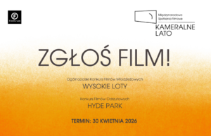 Plakat festiwalu Kameralne Lato z napisem „Zgłoś film” oraz informacją o konkursach Wysokie Loty i Hyde Park. Termin zgłoszeń: 30 kwietnia 2026.